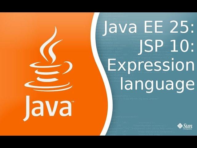 Java EE 25: JSP 10: Expression Language