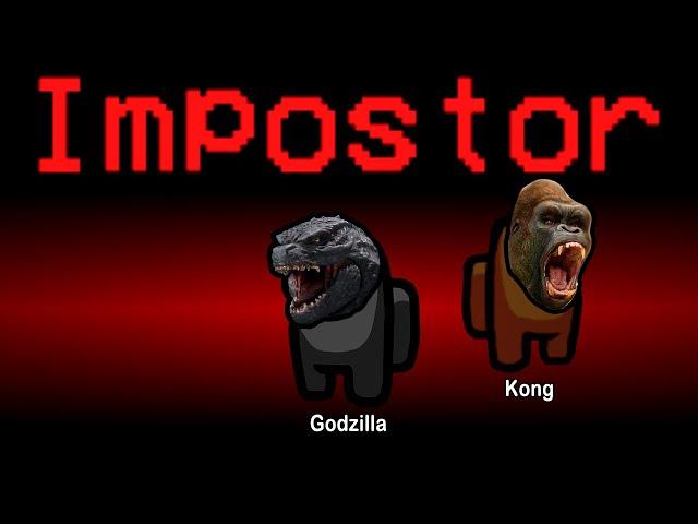 Among Us but Godzilla vs Kong are the Impostors