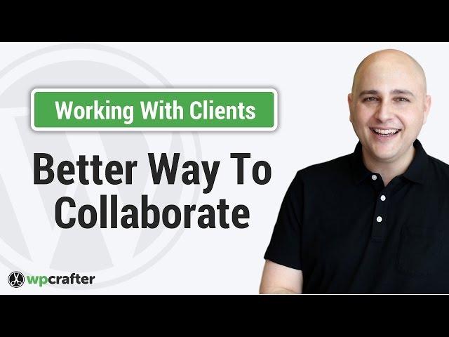 How To Efficiently Collaborate & Communicate With Clients On Website Development