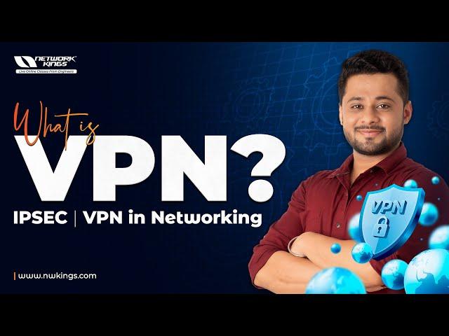 What is VPN? | IPSEC | VPN in Networking