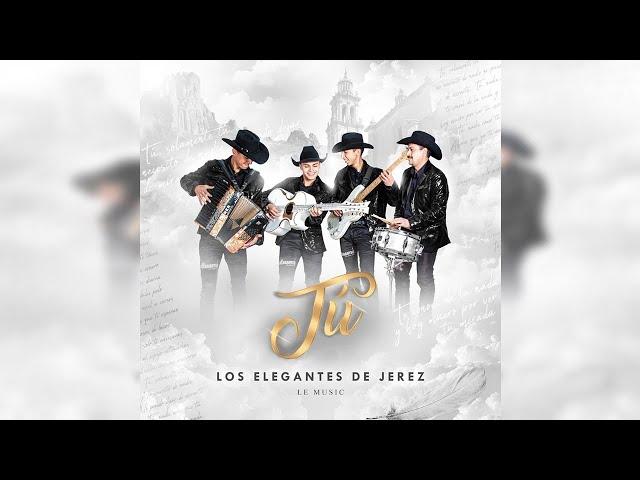 Los Elegantes de Jerez - Tú