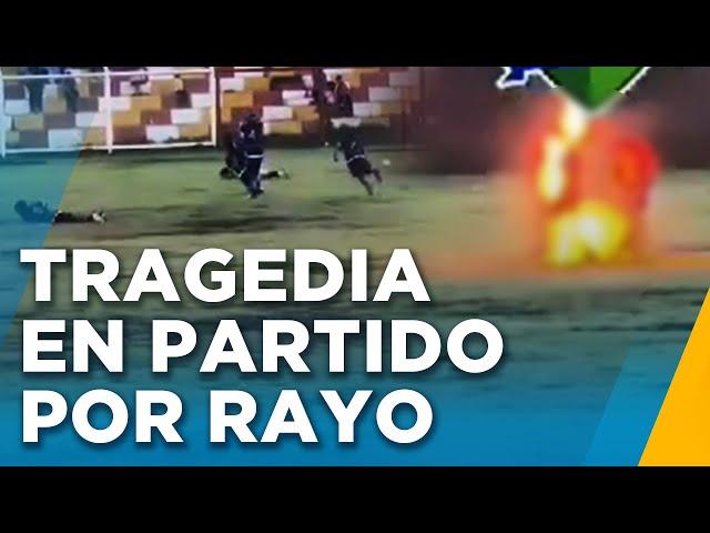 Rayo cae en partido, deja heridos y mata a jugador: "Era padre y toda su familia llora su muerte"