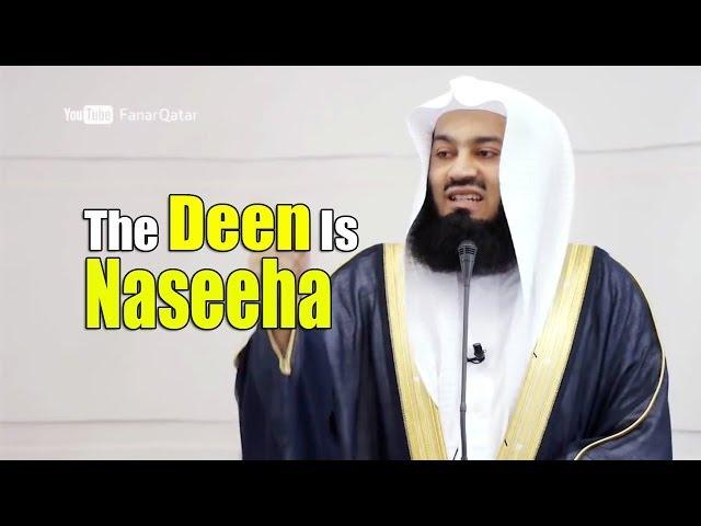 The Deen Is Naseeha - Mufti Menk