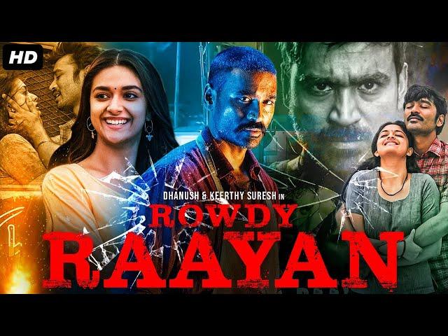 Dhanush's ROWDY RAYAAN - Hindi Dubbed Full Action Romantic Movie | Keerthy Suresh | South Movie