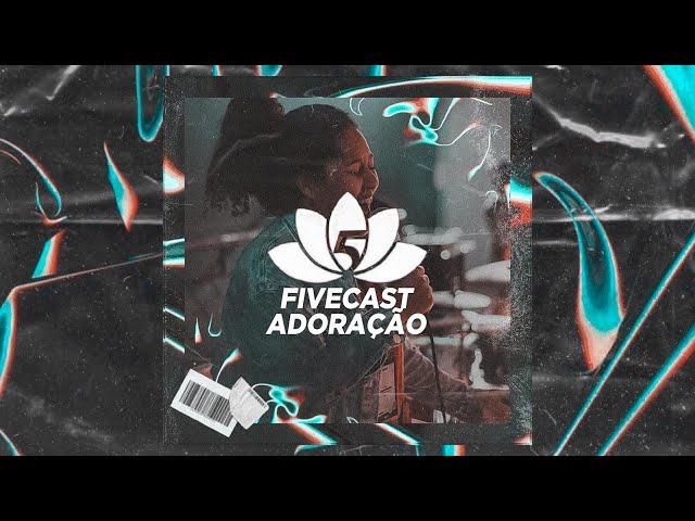 Espontâneo Five Music | (Adoração)  9# FiveCast