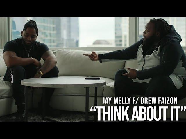 JayMelly f/ Drew Faizon - Think About it (Music Video) Shot By @WillMassWMP