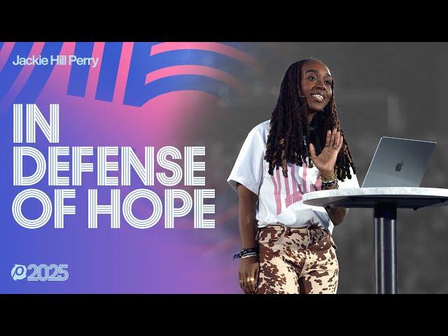 In Defense of Hope | Jackie Hill Perry | Passion 2025