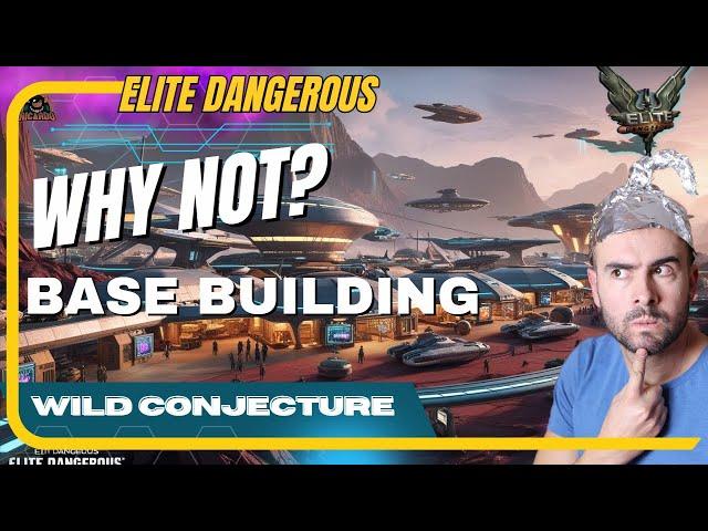 Why Not Base Building in Elite Dangerous?