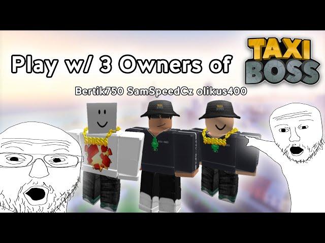 Playing Taxi Boss with all 3 owners (Roblox Taxi Boss)