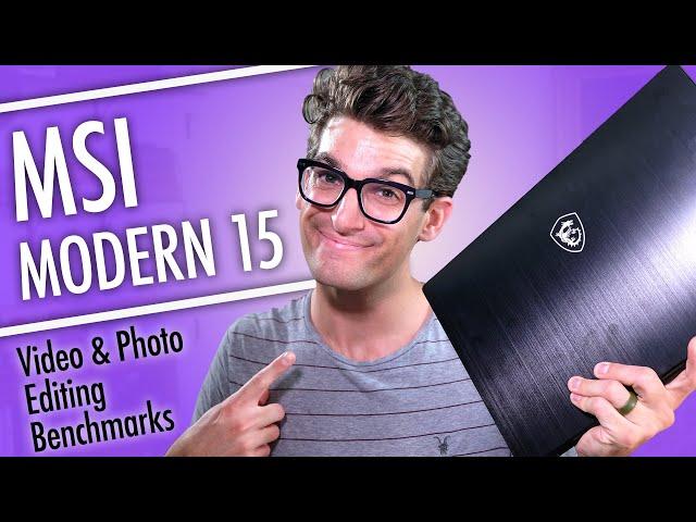 MSI Modern 15 for Graphic Design + Video & Photo Editing