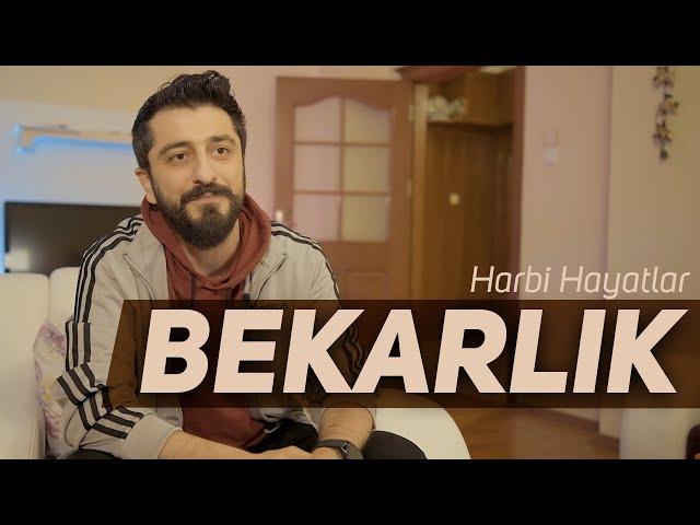 BEKARLIK | Harbi Hayatlar | Röportaj Adam