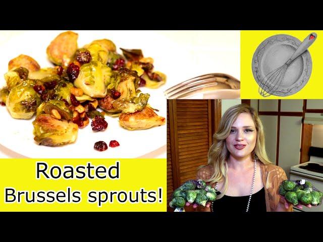 Roasted Brussels sprouts!By Abigail Hitt