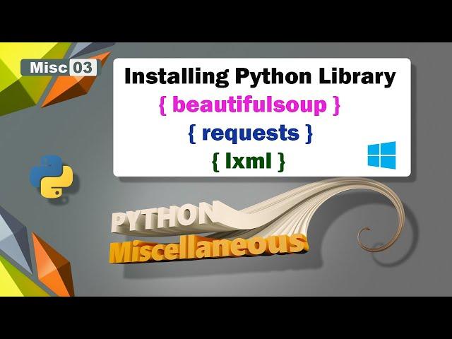 Python Tips 3 | Installing Python library for web scraping such as bs4, requests