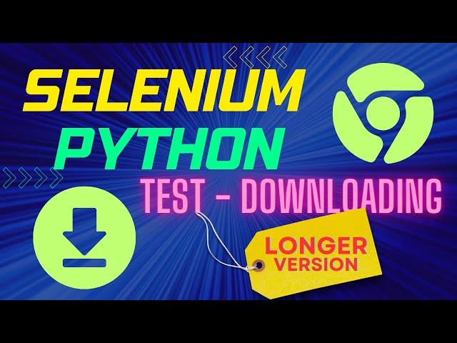 Selenium With Python Example For Beginners:  Testing File Downloads with Selenium (Longer Version)