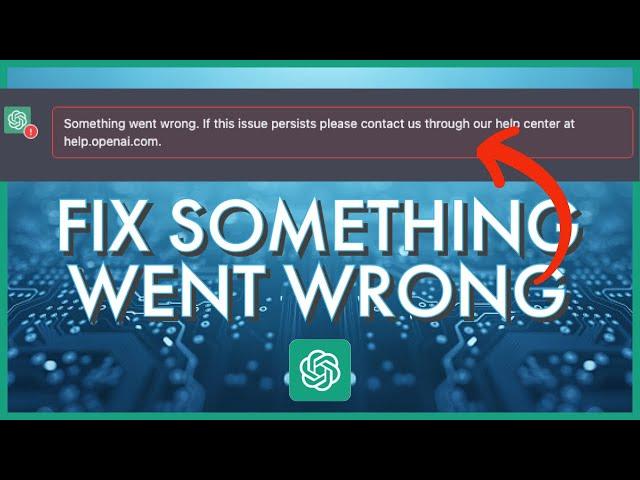 How To Fix ChatGPT "Something Went Wrong" Issue in 2 Minutes?