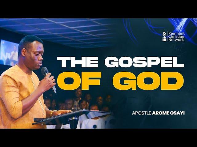 THE GOSPEL OF GOD - APOSTLE AROME OSAYI