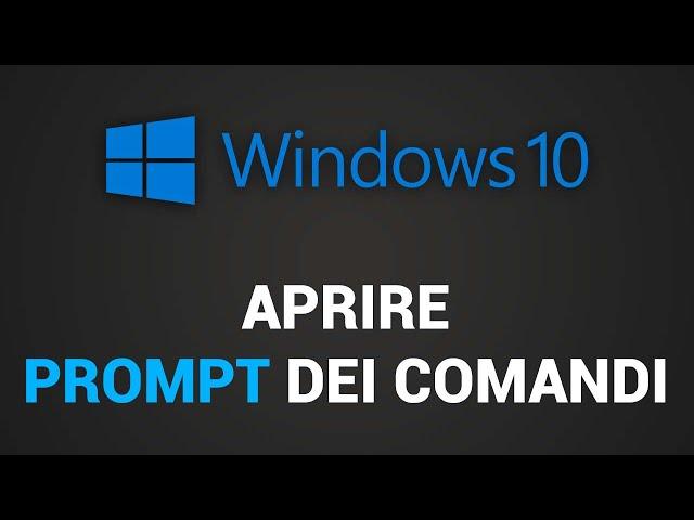 Come aprire il prompt dei comandi su Windows 10 (cmd, terminale)