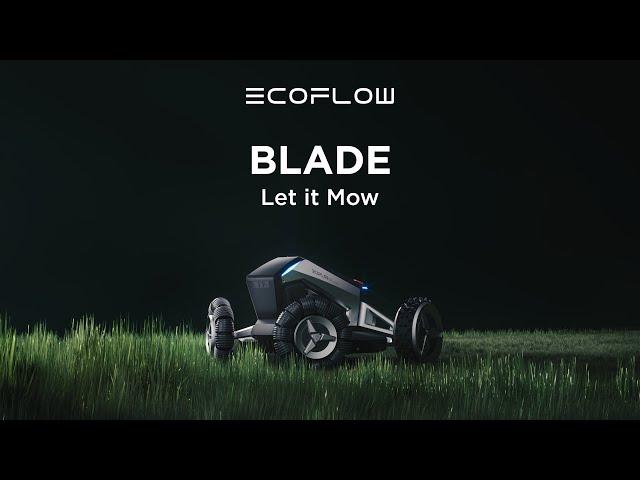 Introducing EcoFlow BLADE Robotic Lawn Mower | Let it Mow