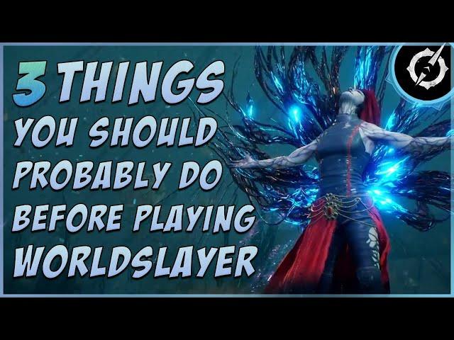 3 Things You Should Probably Do Or Consider Doing Before Attempting To Play The Worldslayer DLC