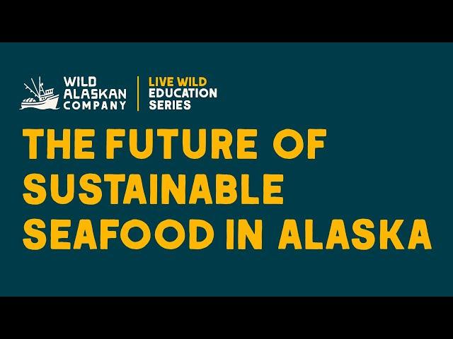 The Future of Sustainable Seafood in Alaska