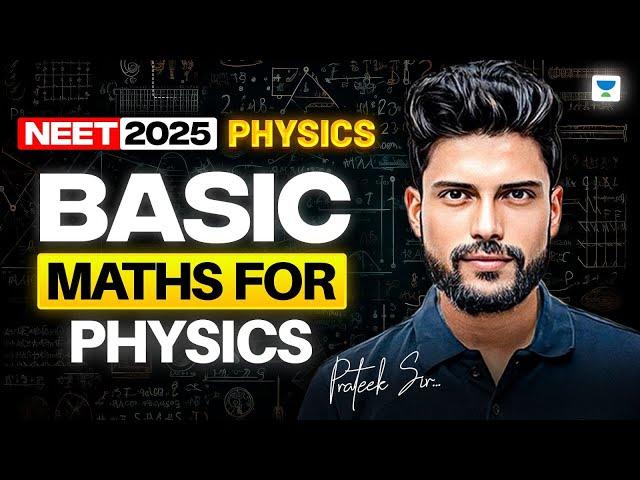 NEET 2025 Physics: Basic Maths For Physics | Physics One Shot | Prateek Jain