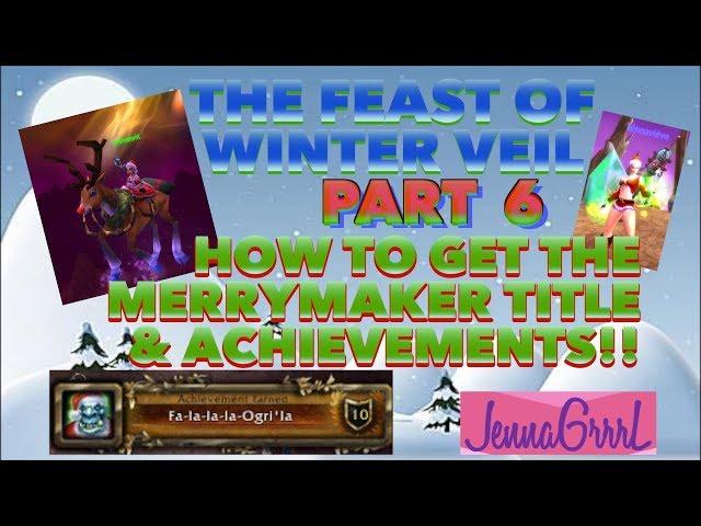 HOW TO GET THE MERRYMAKER TITLE!! (Part 6 - Fa La La La Ogri'La achievement) | World Of Warcraft