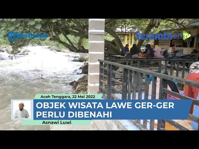 Obyek Wisata Lawe Ger-ger  Aceh Tenggara Perlu Dibenahi