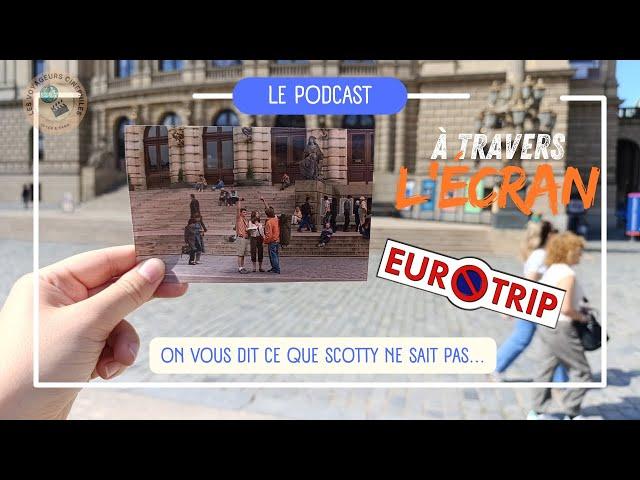 Podcast À Travers l'écran #3  : Les improbables lieux de tournage d’Eurotrip