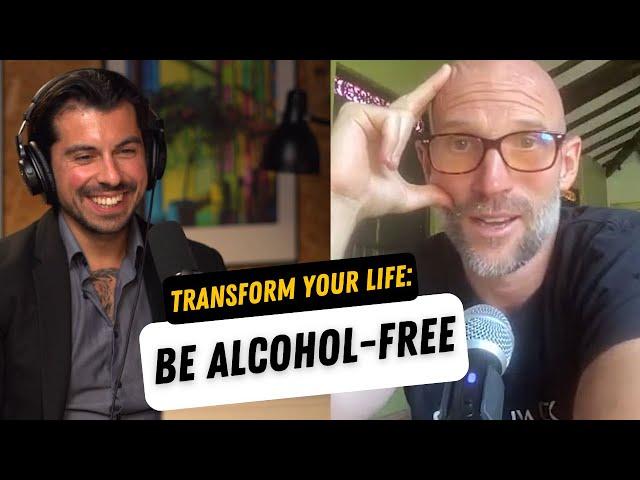 TRANSFORM Your LIFE By Becoming ALCOHOL-FREE I James Swanwick I E02