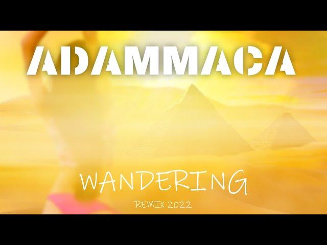 AdamMaca - Wandering (Remix 2022)