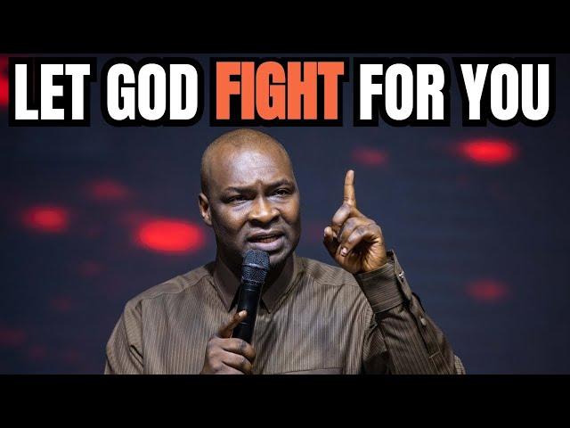 LET GOD FIGHT FOR YOU BY APOSTLE JOSHUA SELMAN