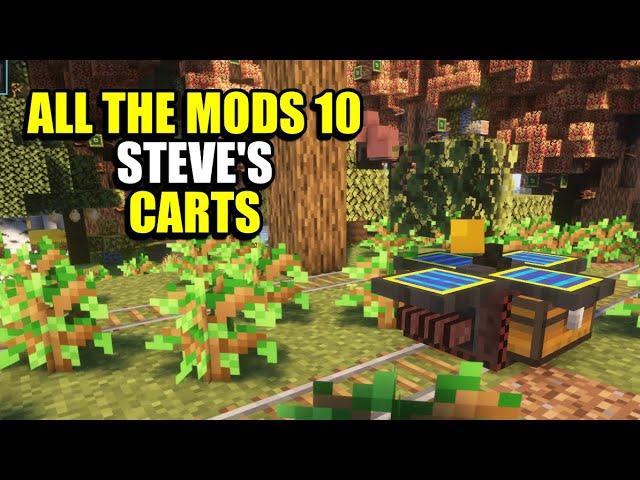 Ep12 Steve's Carts - Minecraft All The Mods 10 Modpack