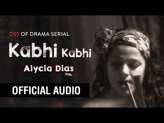 Alycia Dias | Kabhi kabhi | OST | Audio