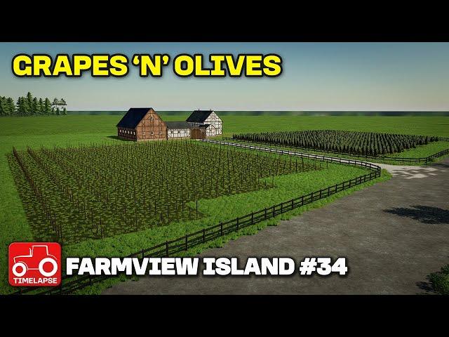 GRAPES 'N' OLIVES!! Farmview Island FS22 Timelapse Farming Simulator 22 Ep 34