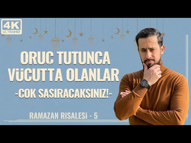 Oruç Tutunca Vücutta Olanlar-Çok Şaşıracaksınız![Ramazan Risalesi 5 - Tehzib-i ahlâk]| Mehmet Yıldız