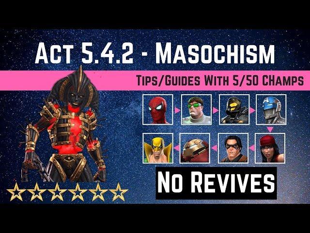 MCOC: Act 5 4 2 - Masochism Path Tips/Guide - No Revives with 5 50 champs