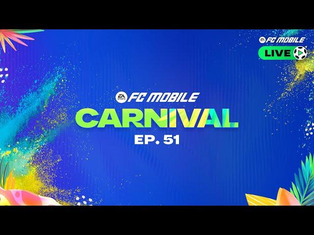 FC Mobile LIVE - Episode 51: Carnival + Ramadan