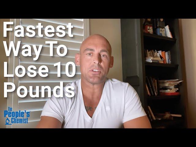 Chemist: Fastest Way to Lose 10 Pounds!