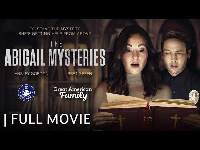 The Abigail Mysteries | Full Movie | Starring Ansley Gordon & Bret Green