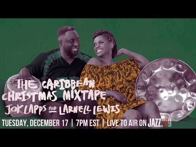 Live to Air: Caribbean Christmas Mixtape Vol.1 with Larnell Lewis & Joy Lapps