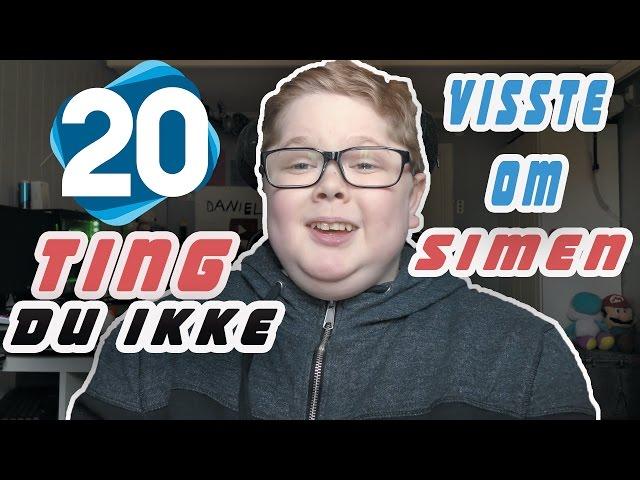 20 ting du ikke visste om Simen