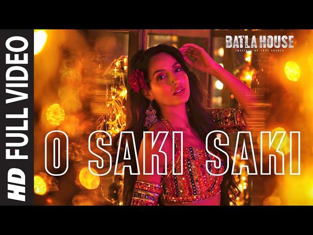 Full Song: O SAKI SAKI | Batla House | Nora Fatehi, Tanishk B,Neha K,Tulsi K, B Praak,Vishal-Shekhar