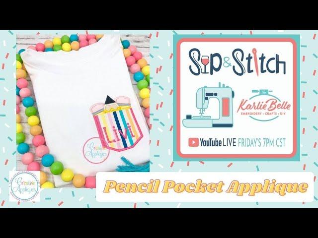 Sip & Stitch LIVE Beginner Machine Embroidery Tutorial- Pencil Pocket Applique