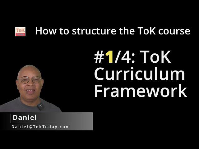 How to structure ToK Course: #1/4 ToK Curriculum Framework