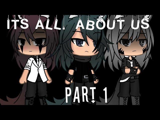 Its All About Us | Gacha Life | Part 1 | Lesbian Threesome Series