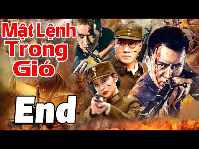 Mật Lệnh Trong Gió - Tập Cuối | Siêu Phẩm Hành Động Kháng Nhật Trung Quốc Mới Nhất 2025 |Thuyết Minh