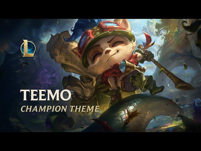 Teemo, The Swift Scout | Champion Theme - League of Legends