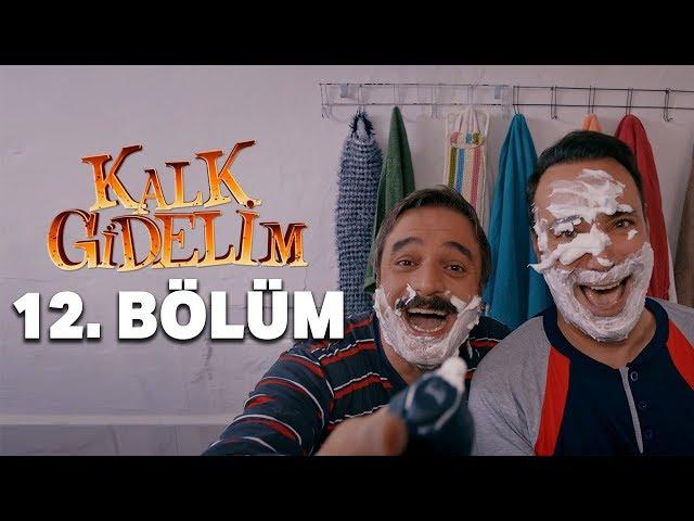 Kalk Gidelim 12. Bölüm