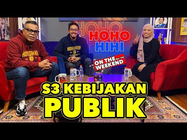 HOHO HIHI ON THE WEEKEND - Dr YUNI AZZIZAH S3 KEBIJAKAN PUBLIK (EPISODE 153)