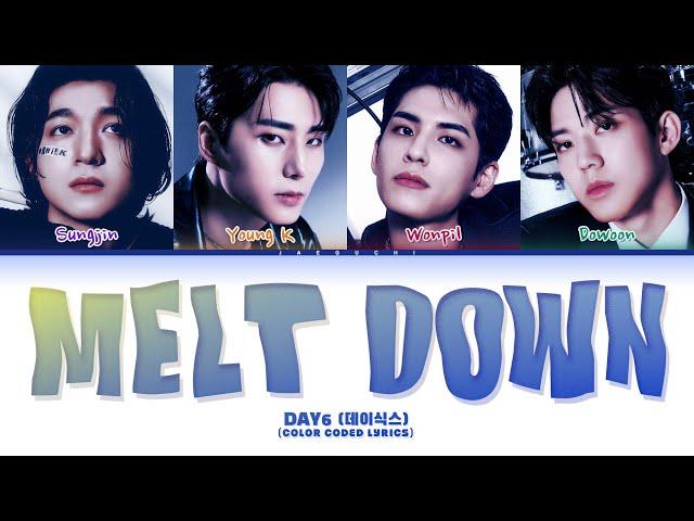 DAY6(데이식스) '녹아내려요 (Melt Down)' (Color Coded Lyrics)